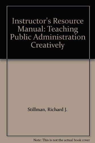Beispielbild fr Instructor's Resource Manual: Teaching Public Administration Creatively zum Verkauf von HPB-Red