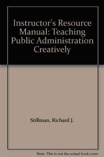 Imagen de archivo de Instructor's Resource Manual: Teaching Public Administration Creatively a la venta por HPB-Red