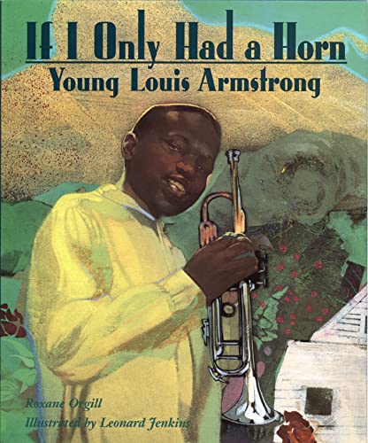 9780395759196: If I Only Had a Horn: Young Louis Armstrong