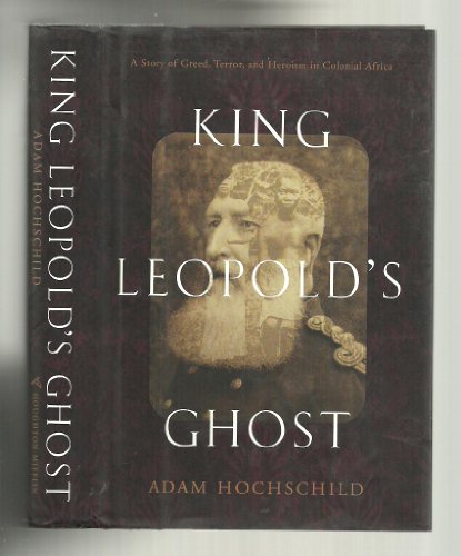 9780395759240: King Leopold's Ghost: The Plunder of the Congo and the Twentieth Century's First Great International Human Rights Movement