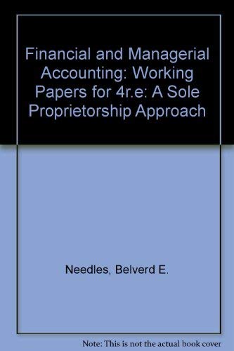 Financial and Managerial Accounting: A Sole Proprietorship Approach (9780395759783) by Belverd E. Needles Jr.