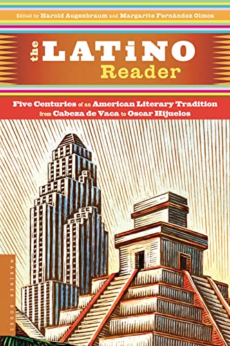 The Latino Reader: An American Literary Tradition from 1542 to the Present - Augenbraum, Harold; Olmos, Margarite FernÃ¡ndez