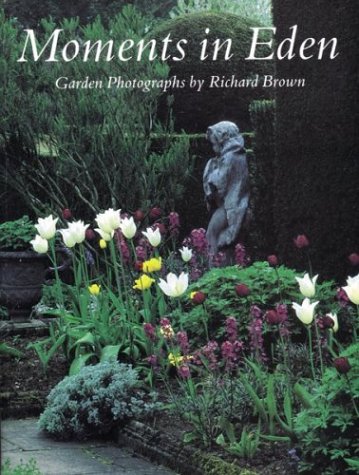9780395771860: Moments in Eden: The World's Most Beautiful Gardens