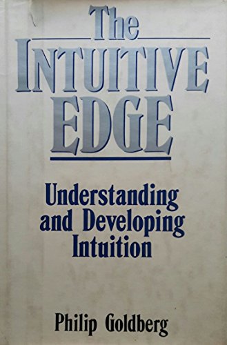 Stock image for The Intuitive Edge: Understanding and Developing Intuition for sale by Books From California