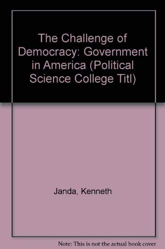 9780395774496: The Challenge of Democracy: Government in America