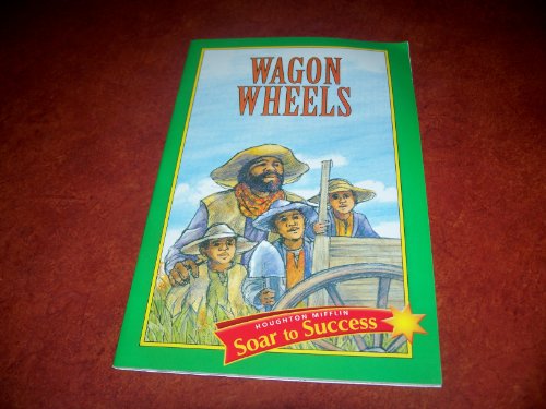 9780395779095: Wagon Wheels Level 4: Houghton Mifflin Soar to Success (Read Soar to Success 1999)
