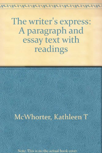 The writer's express: A paragraph and essay text with readings (9780395782934) by Kathleen T McWhorter