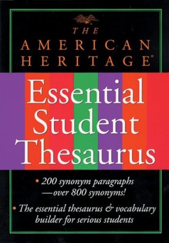 Beispielbild fr The American Heritage Essential Student Thesaurus : Synonyms and Antonyms for More Effective Communication zum Verkauf von Better World Books