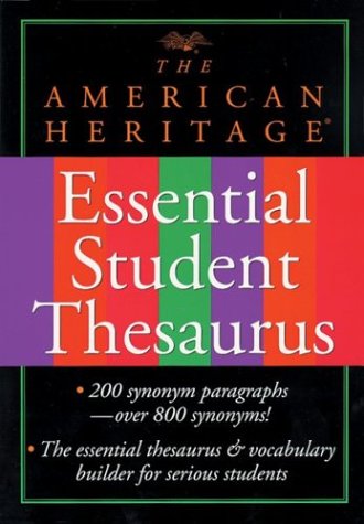 Stock image for The American Heritage Essential Student Thesaurus : Synonyms and Antonyms for More Effective Communication for sale by Better World Books: West