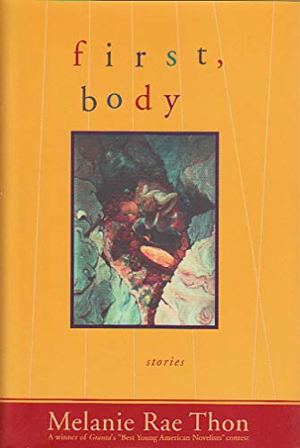 9780395785881: First, Body: Stories