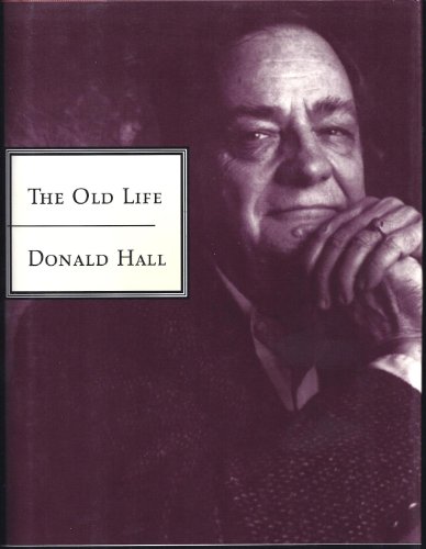 The Old Life (9780395788417) by Hall, Donald