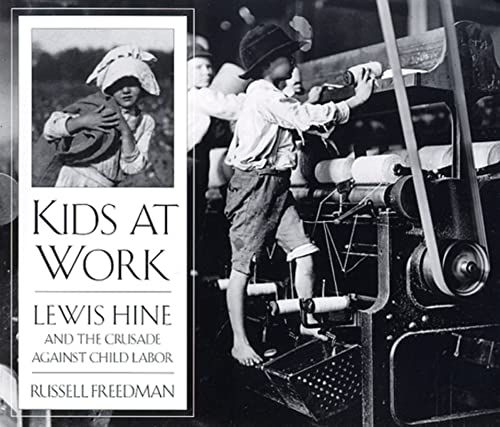 Stock image for Kids At Work: Lewis Hine & The Crusade Against Child Labor / Labour for sale by THE CROSS Art + Books