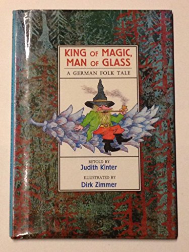 Stock image for King of Magic, Man of Glass : A German Folk Tale for sale by Better World Books: West