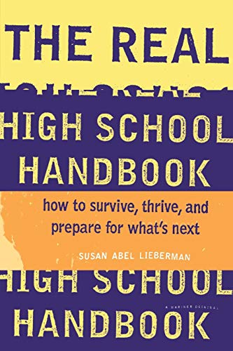 Stock image for The Real High School Handbook : How to Survive, Thrive, and Prepare for What's Next for sale by Better World Books: West