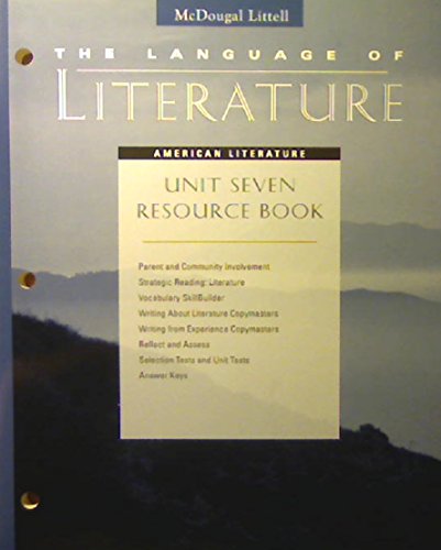 Stock image for THE LANGUAGE OF LITERATURE, AMERICAN LITERATURE, UNIT SEVEN RESOURCE BOOK for sale by mixedbag