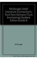 Tuck para siempre/ Tuck Everlasting Grade 6: Mcdougal Littell Literature Connections (Spanish Edition) (9780395800461) by McDougal