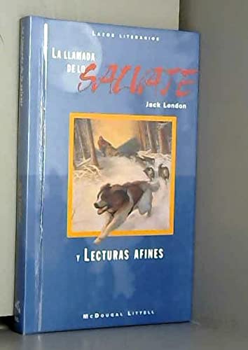 Stock image for La llamada de lo salvaje (The Call of the Wild) Grade 7: McDougal Littell Literature Connections (Spanish Edition) for sale by Half Price Books Inc.