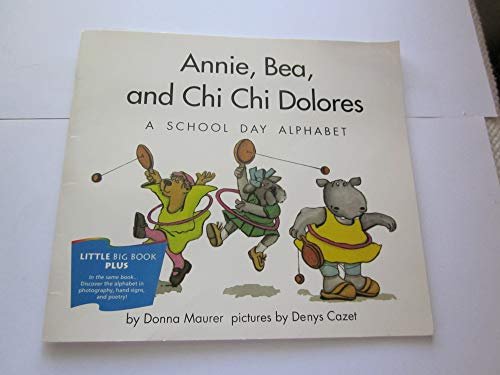 Imagen de archivo de Annie, Bea, and Chi Chi Dolores: A school day alphabet a la venta por Better World Books