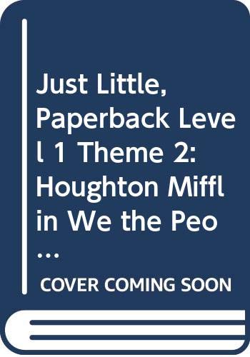 Beispielbild fr Houghton Mifflin We The People: Paperback Theme 2 Level 1 Just Little (We the People 97-98-99-00) zum Verkauf von SecondSale