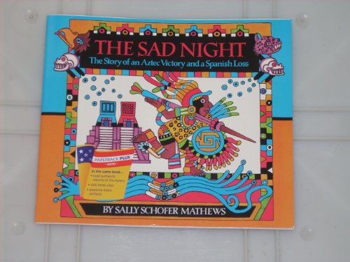 Beispielbild fr The Sad Night: The Story of an Aztec Victory and a Spanish Loss zum Verkauf von Better World Books