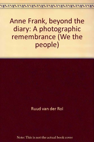 Stock image for Anne Frank, beyond the diary: A photographic remembrance (We the people) for sale by HPB-Emerald