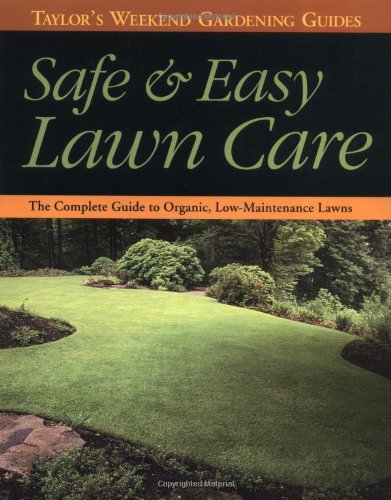 9780395813690: Taylor's Weekend Gardening Guide to Safe and Easy Lawn Care: The Complete Guide to Organic, Low-Maintenance Lawns