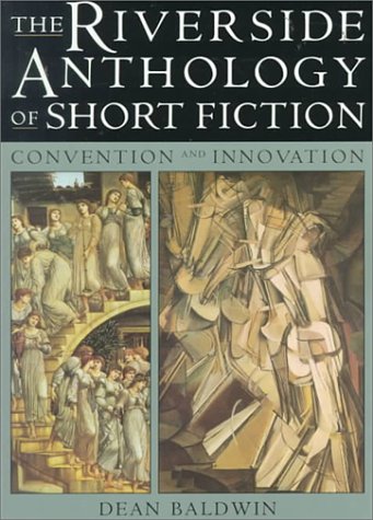 The Riverside Anthology of Short Fiction: Convention and Innovation (9780395813867) by Baldwin, Dean