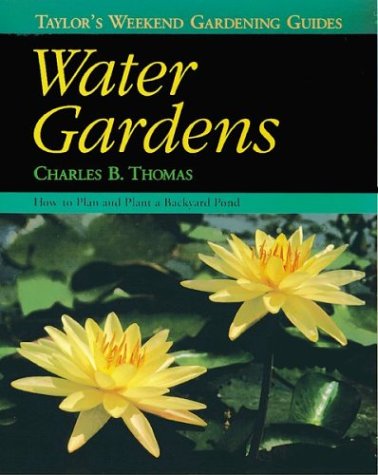 Imagen de archivo de Water Gardens: How to Plan and Plant a Backyard Pond (Taylor's Weekend Gardening Guides, 5) a la venta por Wonder Book