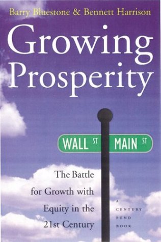 Beispielbild fr Growing Prosperity : The Battle for Growth with Equity in the Twenty-first Century zum Verkauf von Better World Books
