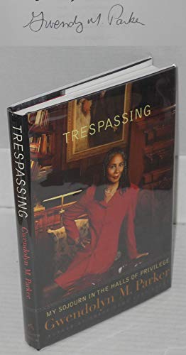 Trespassing: My Sojourn in the Halls of Privilege