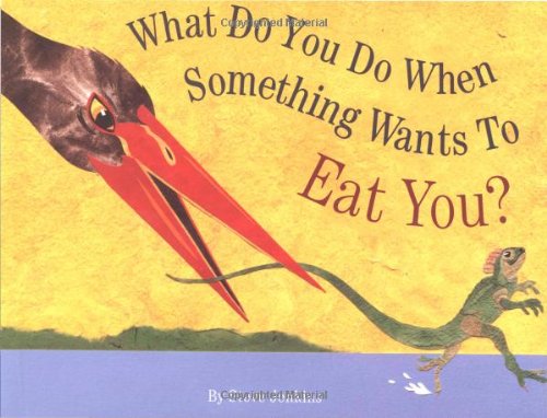 Beispielbild fr What Do You Do When Something Wants To Eat You? zum Verkauf von Wonder Book