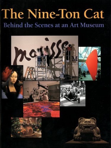 Imagen de archivo de The Nine-Ton Cat Behind the Scenes at an Art Museum a la venta por Wonder Book