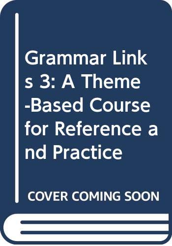 Imagen de archivo de Grammar Links Level Three : A Theme-Based Course for Reference and Practice a la venta por Better World Books: West