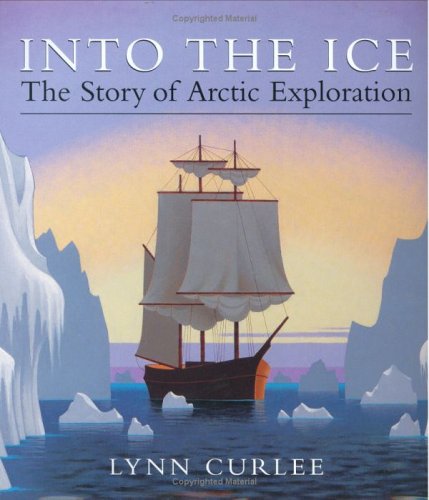 Imagen de archivo de Into the Ice: The Story of Arctic Exploration a la venta por SecondSale