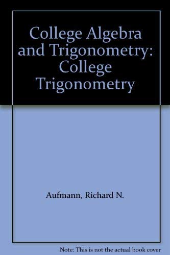 Imagen de archivo de College Algebra and Trigonometry: College Trigonometry a la venta por Half Price Books Inc.