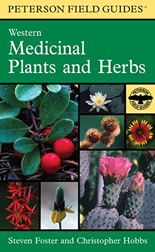 A Field Guide to Western Medicinal Plants and Herbs (Peterson Field Guides)