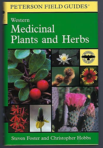 A Field Guide to Western Medicinal Plants and Herbs (Peterson Field Guide Series) (9780395838075) by Foster, Steven; Hobbs, Christopher; National Wildlife Federation; Roger Tory Peterson Institute