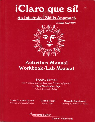 Imagen de archivo de Claro que si!, An Integrated Skills Approach, 3rd Ed., ACTIVITIES MANUAL WORKBOOK/LAB MANUAL (Special Edition, with additional Grammar supplement Mastering Spanish) a la venta por HPB-Red