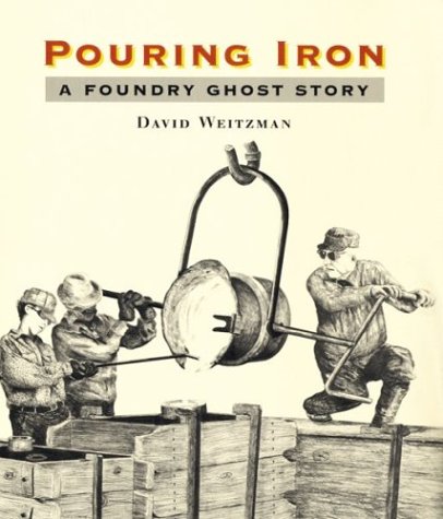9780395841709: Pouring Iron: A Foundry Ghost Story: An Old Foundry Ghost Story