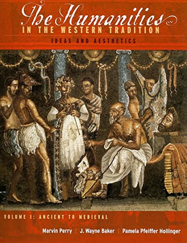 9780395848111: The Humanities in the Western Tradition: Ideas and Aesthetics, Volume I: Ancient to Medieval: 1