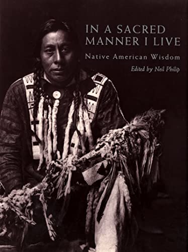 Beispielbild fr In a Sacred Manner I Live: Native American Wisdom zum Verkauf von SecondSale