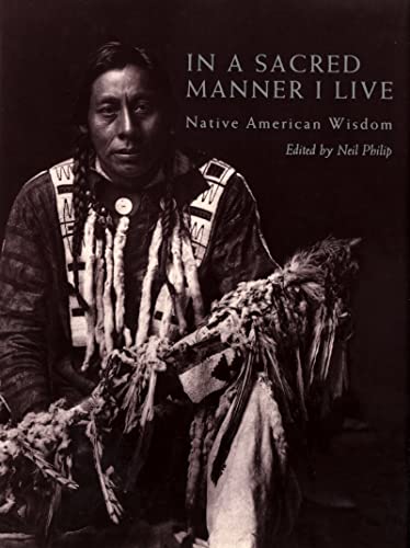 9780395849811: In a Sacred Manner I Live: Native American Wisdom
