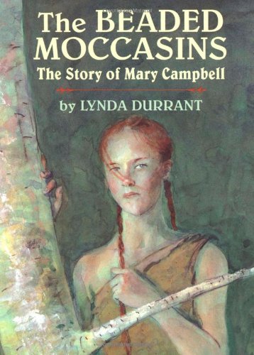 Stock image for The Beaded Moccasins: The Story of Mary Campbell for sale by Gulf Coast Books