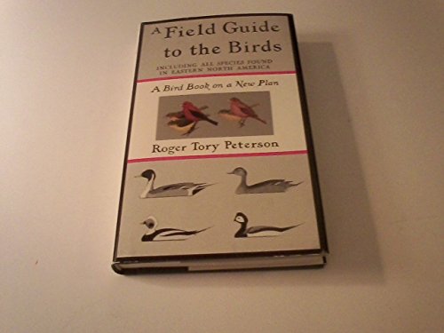 Stock image for A Field Guide To The Birds : Giving Field Marks Of All species Found In Eastern North America for sale by Jay W. Nelson, Bookseller, IOBA
