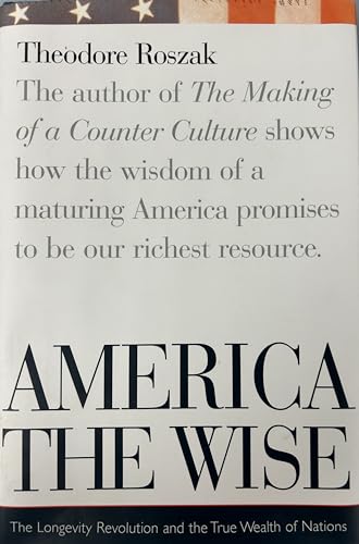 America The Wise: The Longevity Revolution and the True Wealth of Nations