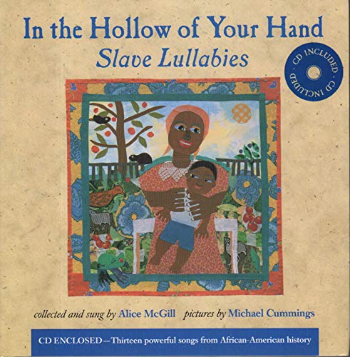 In the Hollow of Your Hand: slave lullabies (includes CD)