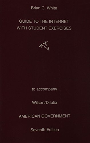 Internet Guide for Wilsonâ€™s American Government, 7th (9780395857755) by Wilson, James Q.