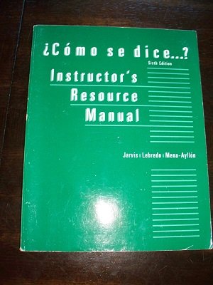 Instructor's Resource Manual: Como Se Dice...? 6th Edition (9780395857991) by Ana C. Jarvis; Raquel Lebredo; Francisco Mena-AyllÃ³n