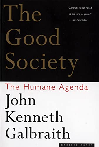 9780395859988: The Good Society: The Humane Agenda