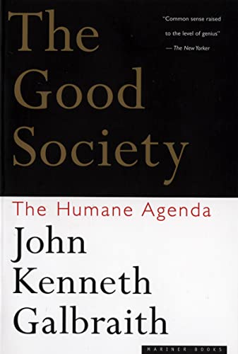 Stock image for The Good Society: The Humane Agenda for sale by SecondSale